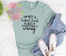 Load image into Gallery viewer, I'm not a control freak