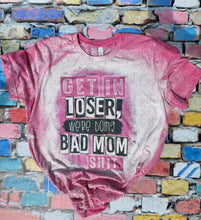 Load image into Gallery viewer, Get In Loser