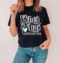 Load image into Gallery viewer, It's Fine I'm Fine