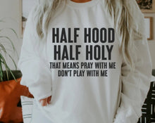 Load image into Gallery viewer, Half Holy Half Hood (Single Color)