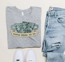 Load image into Gallery viewer, Spilling the Tea