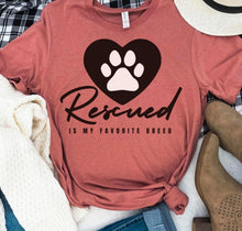 Load image into Gallery viewer, Rescued is my favorite breed