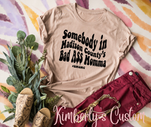 Load image into Gallery viewer, Somebody In Madison County's