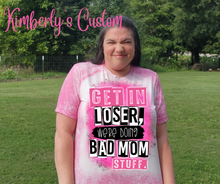 Load image into Gallery viewer, Get In Loser (Non-Cuss)