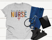 Load image into Gallery viewer, Love What You Do Nurse