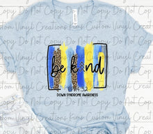 Load image into Gallery viewer, Be Kind Down Syndrome