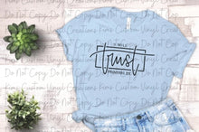 Load image into Gallery viewer, I Will Trust