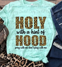 Load image into Gallery viewer, Holy With A Hint of Hood