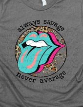 Load image into Gallery viewer, Always Savage Never Average