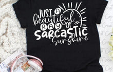 Load image into Gallery viewer, Just a Beautiful Ray of Sarcastic Sunshine