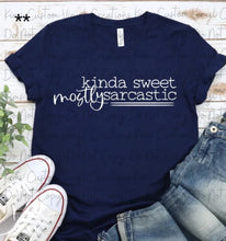 Load image into Gallery viewer, Kinda Sweet Mostly Sarcastic