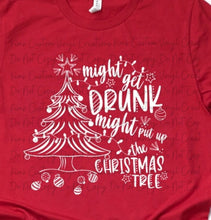 Load image into Gallery viewer, Might Get Drunk