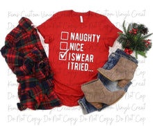 Load image into Gallery viewer, Naughty Nice Swear I Tried