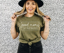 Load image into Gallery viewer, Good Moms Say Bad Words