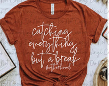 Load image into Gallery viewer, Catching Everything But a Break