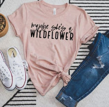 Load image into Gallery viewer, Maybe She's A Wildflower