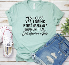 Load image into Gallery viewer, Yes I Cuss, Yes I Drink