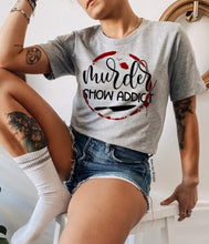 Load image into Gallery viewer, Murder Show Addict