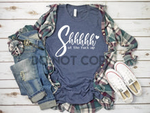 Load image into Gallery viewer, Shhhhh the fuck up