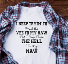 Load image into Gallery viewer, Yee to My Haw