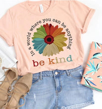 Load image into Gallery viewer, In A World Where You Can Be Anything