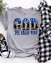 Load image into Gallery viewer, God We Need You