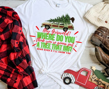 Load image into Gallery viewer, Where do you think you are going to put a tree that big