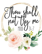 Load image into Gallery viewer, Thou Shalt Not Try Me