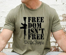 Load image into Gallery viewer, Freedom Isn't Free