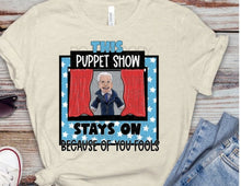 Load image into Gallery viewer, This Puppet Show Stays On Fools