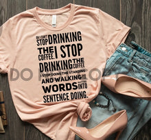 Load image into Gallery viewer, Oh I Can't Stop Drinking