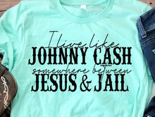 Load image into Gallery viewer, I Live Like Johnny Cash