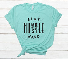 Load image into Gallery viewer, Stay Humble Hustle Hard