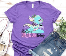 Load image into Gallery viewer, Really Dragon Today