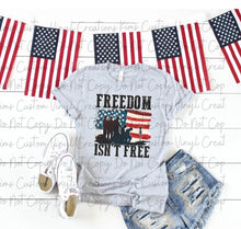 Load image into Gallery viewer, Freedom Isn't Free