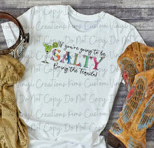 Load image into Gallery viewer, If You're going to be Salty