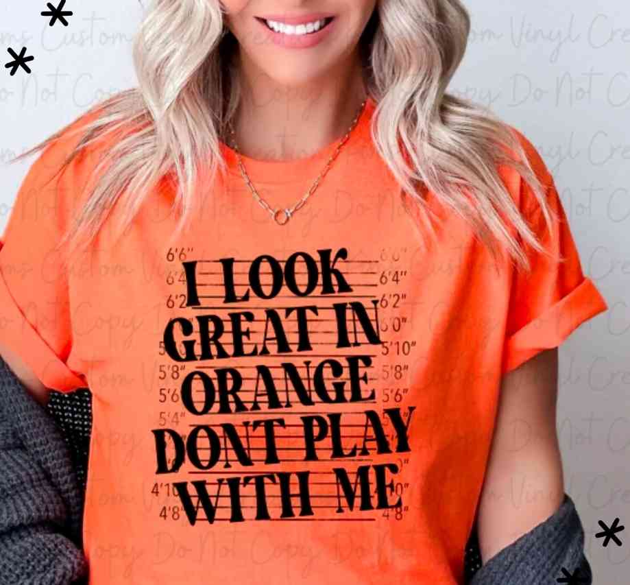 I Look Great In Orange