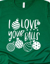 Load image into Gallery viewer, I love your balls
