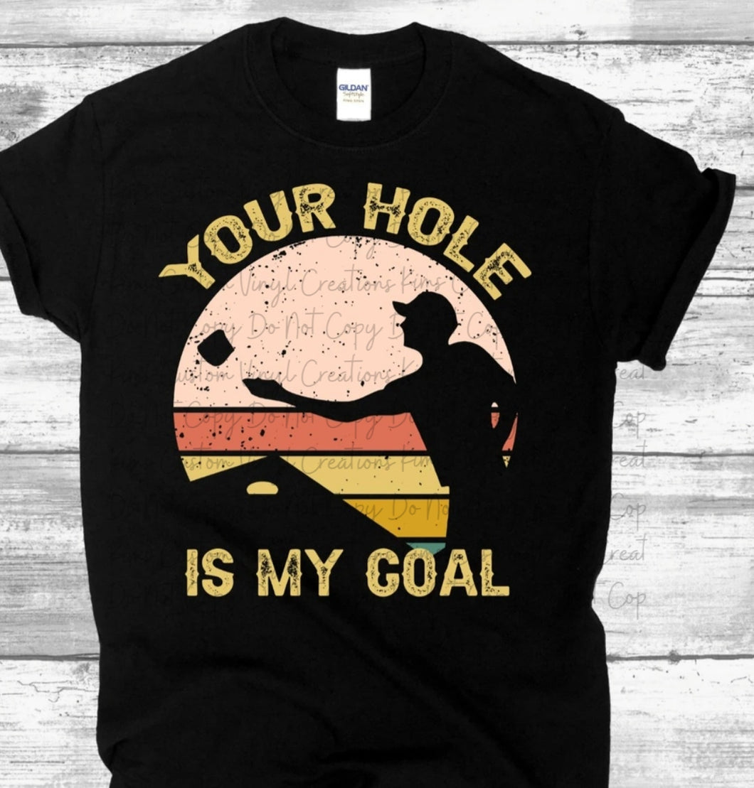 Your Hole Is My Goal