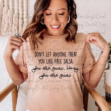 Load image into Gallery viewer, Don&#39;t Let Anyone Treat You Like Free Salsa
