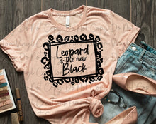 Load image into Gallery viewer, Leopard Is The New Black
