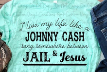 Load image into Gallery viewer, I Live My Life Like Johnny Cash
