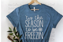 Load image into Gallery viewer, Tis the Season to be Freezin
