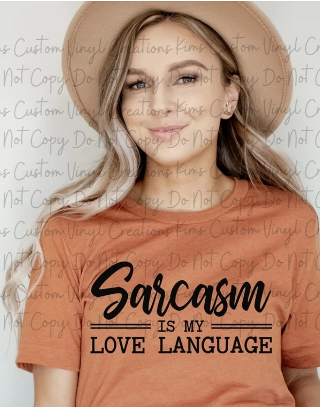 Sarcasm Is My Love Language