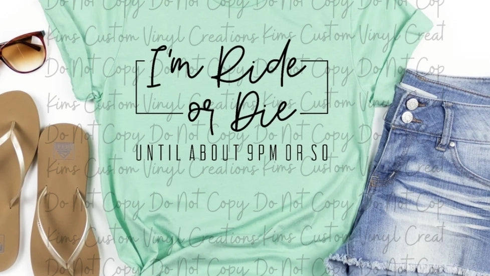 I'm Ride Or Die