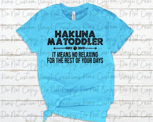 Load image into Gallery viewer, Hakuna MaToddler
