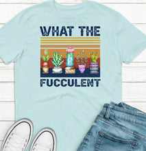 Load image into Gallery viewer, What the Fucculent
