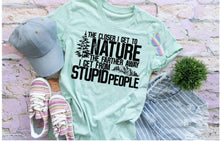 Load image into Gallery viewer, The Closer I Get to Nature
