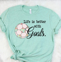 Load image into Gallery viewer, Life is Better with Goals
