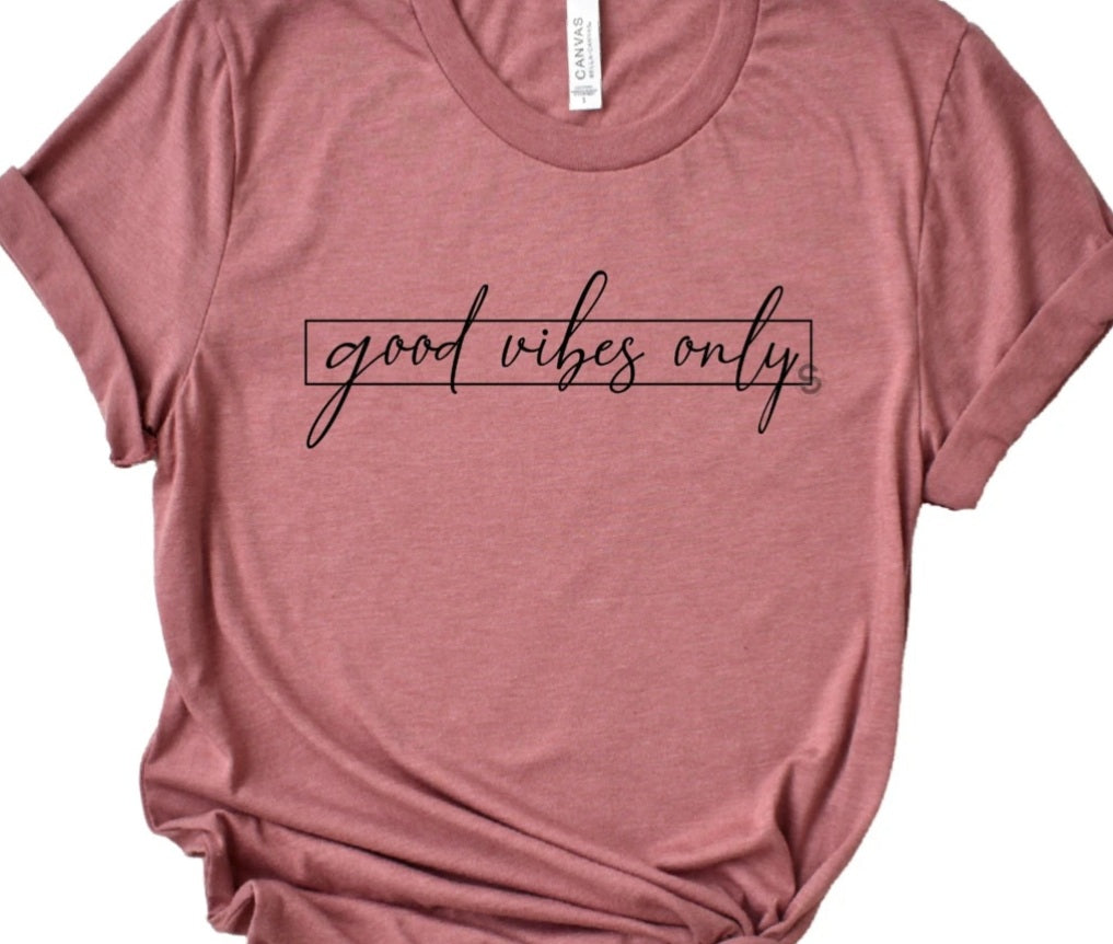 Good Vibes Only
